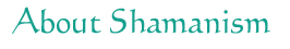 about
                              shamanism